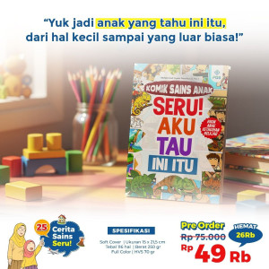 PO KOMIK SAINS ANAK “SERU! AKU TAU INI ITU”